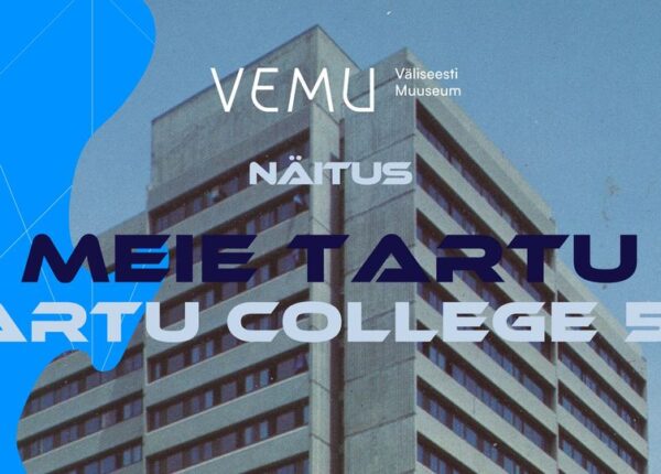 VEMU's exhibition,“Our Tartu: 50 years of Tartu College” will be opening at the Estonian Literary Museum on September 9th!